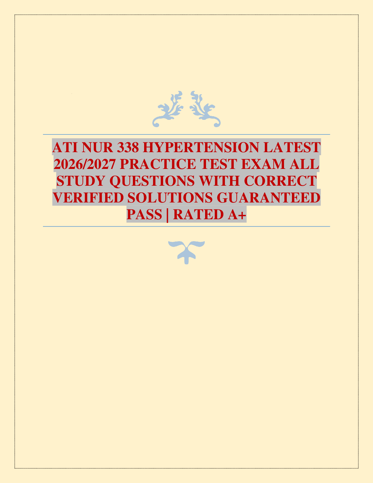 ATI NUR 338 HYPERTENSION LATEST 2026/2027 PRACTICE TEST EXAM ALL STUDY QUESTIONS WITH CORRECT VERIFIED SOLUTIONS GUARANTEED PASS | RATED A+
