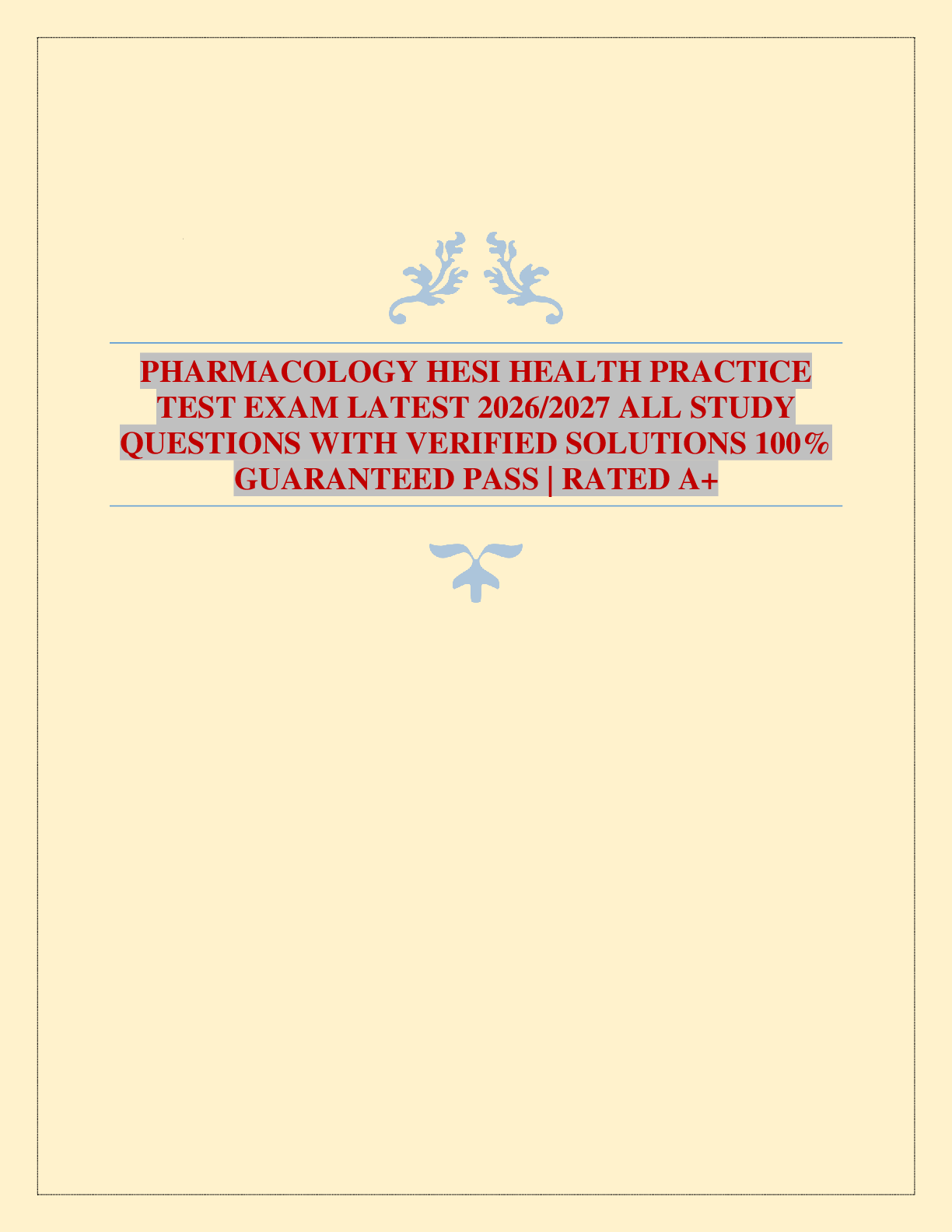 Recommended document preview for PHARMACOLOGY HESI HEALTH PRACTICE TEST EXAM LATEST 2026/2027 ALL STUDY QUESTIONS WITH VERIFIED SOLUTIONS 100% GUARANTEED PASS | RATED A+