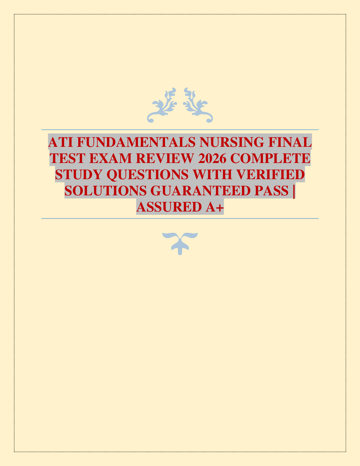 ATI FUNDAMENTALS NURSING FINAL TEST EXAM REVIEW 2026 COMPLETE STUDY QUESTIONS WITH VERIFIED SOLUTIONS GUARANTEED PASS | ASSURED A+