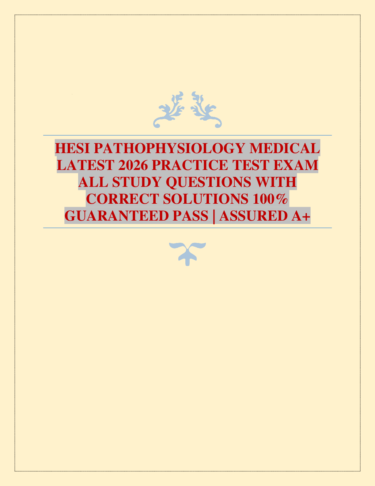 HESI PATHOPHYSIOLOGY MEDICAL LATEST 2026 PRACTICE TEST EXAM ALL STUDY QUESTIONS WITH CORRECT SOLUTIONS 100% GUARANTEED PASS | ASSURED A+