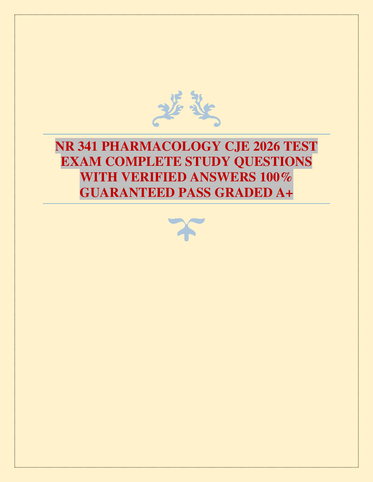 Recommended document preview for NR 341 PHARMACOLOGY CJE 2026 TEST EXAM COMPLETE STUDY QUESTIONS WITH VERIFIED ANSWERS 100% GUARANTEED PASS GRADED A+