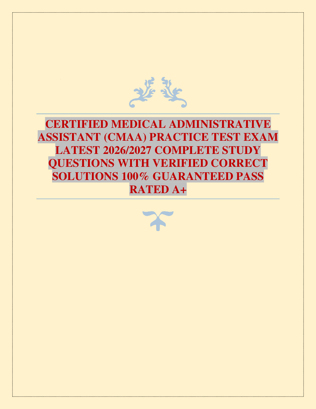 Preview of CERTIFIED MEDICAL ADMINISTRATIVE ASSISTANT (CMAA) PRACTICE TEST EXAM LATEST 2026/2027 COMPLETE STUDY QUESTIONS WITH VERIFIED CORRECT SOLUTIONS 100% GUARANTEED PASS RATED A+