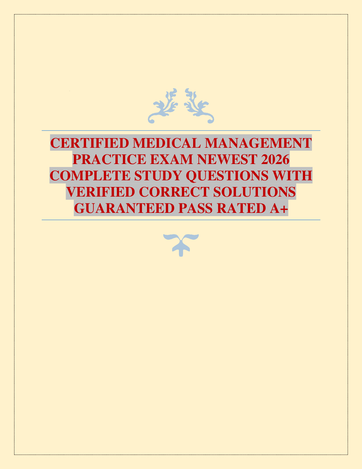 Preview of CERTIFIED MEDICAL MANAGEMENT PRACTICE EXAM NEWEST 2026 COMPLETE STUDY QUESTIONS WITH VERIFIED CORRECT SOLUTIONS GUARANTEED PASS RATED A+