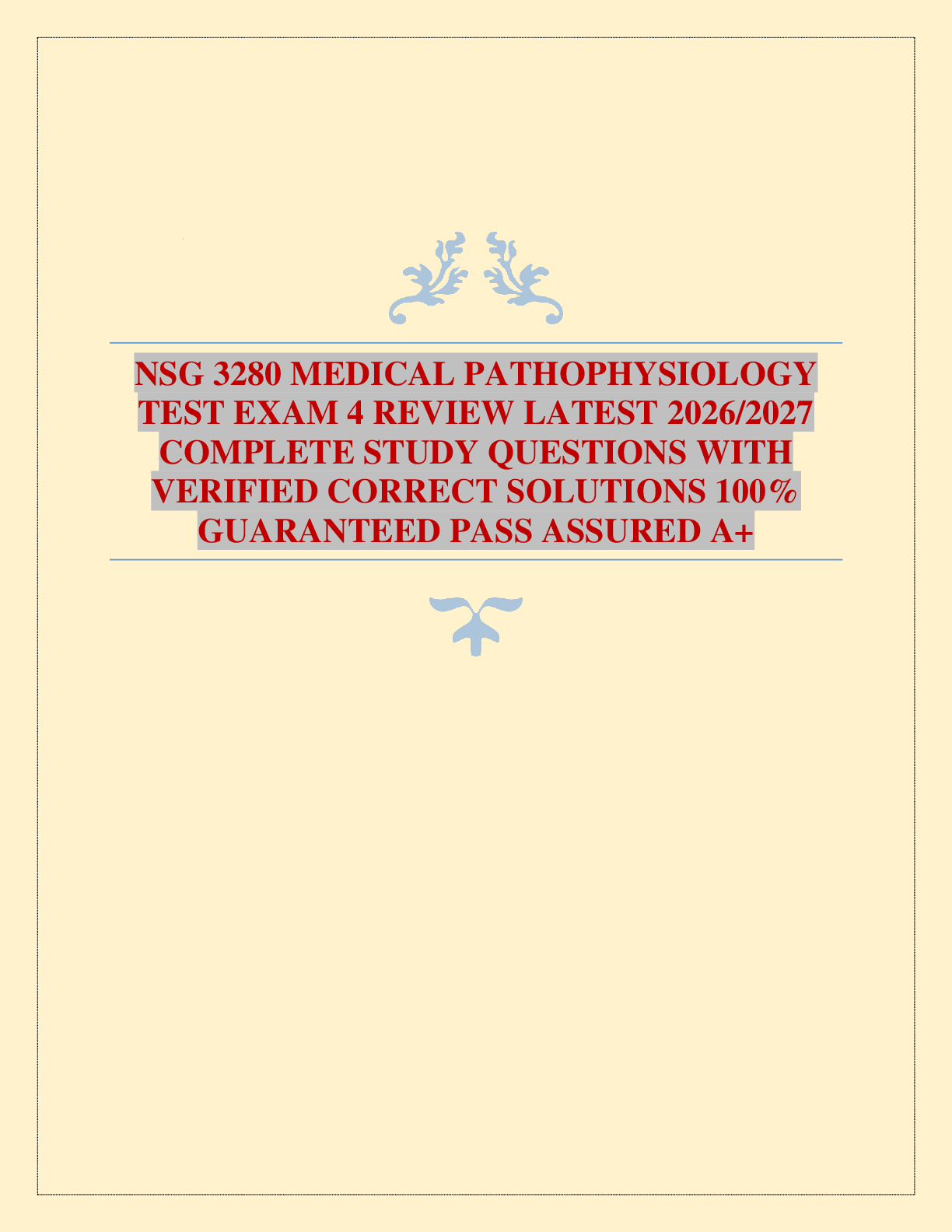Preview of NSG 3280 MEDICAL PATHOPHYSIOLOGY TEST EXAM 4 REVIEW LATEST 2026/2027 COMPLETE STUDY QUESTIONS WITH VERIFIED CORRECT SOLUTIONS 100% GUARANTEED PASS ASSURED A+