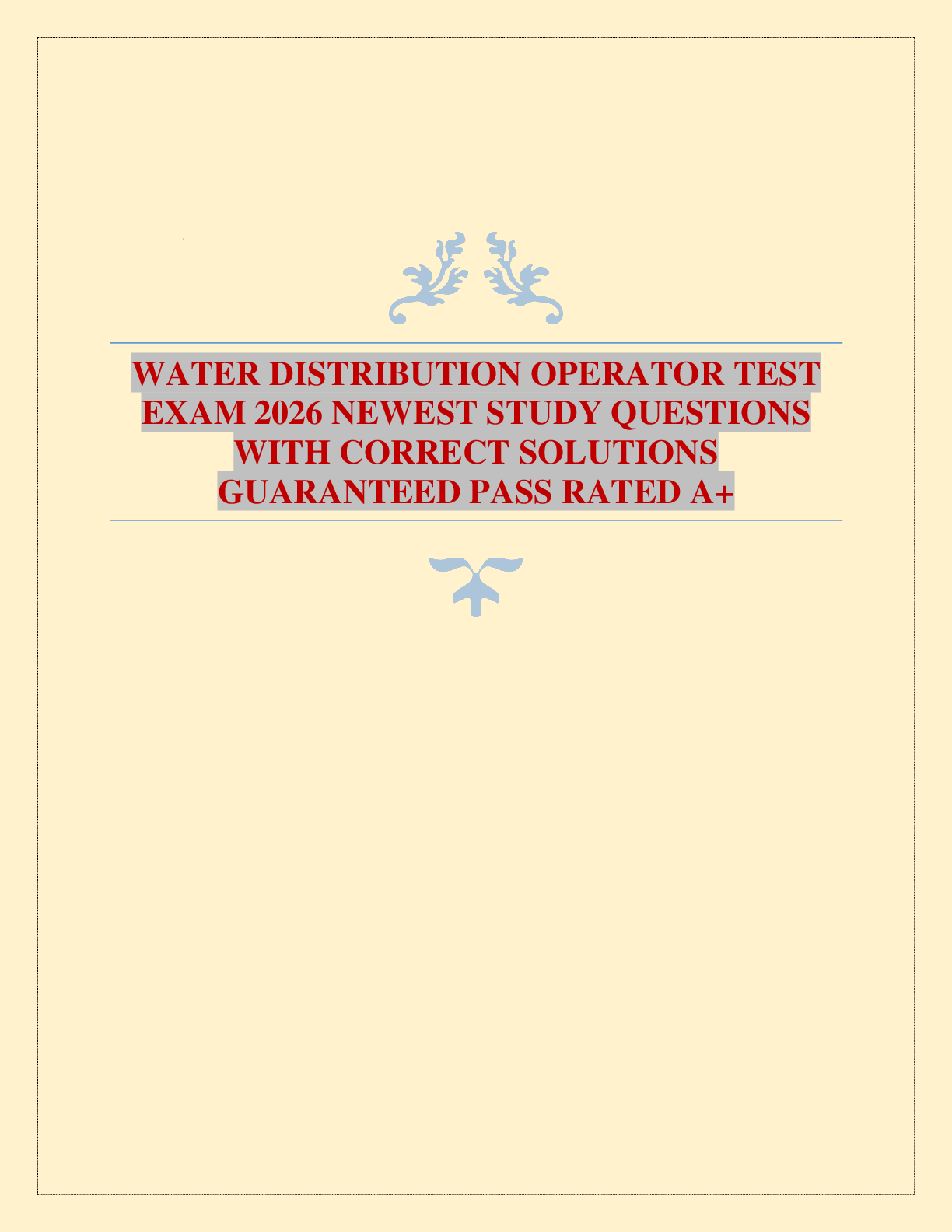 Preview of WATER DISTRIBUTION OPERATOR TEST EXAM 2026 NEWEST STUDY QUESTIONS WITH CORRECT SOLUTIONS GUARANTEED PASS RATED A+