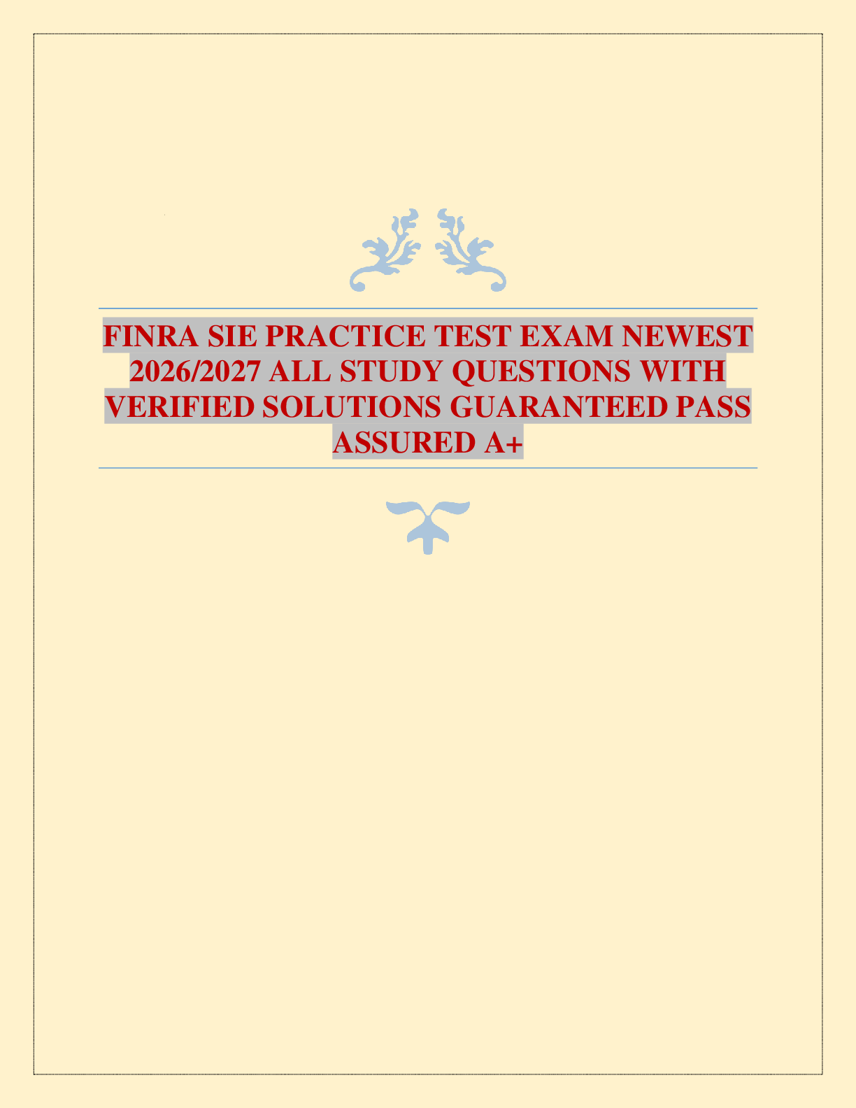 Recommended document preview for FINRA SIE PRACTICE TEST EXAM NEWEST 2026/2027 ALL STUDY QUESTIONS WITH VERIFIED SOLUTIONS GUARANTEED PASS ASSURED A+
