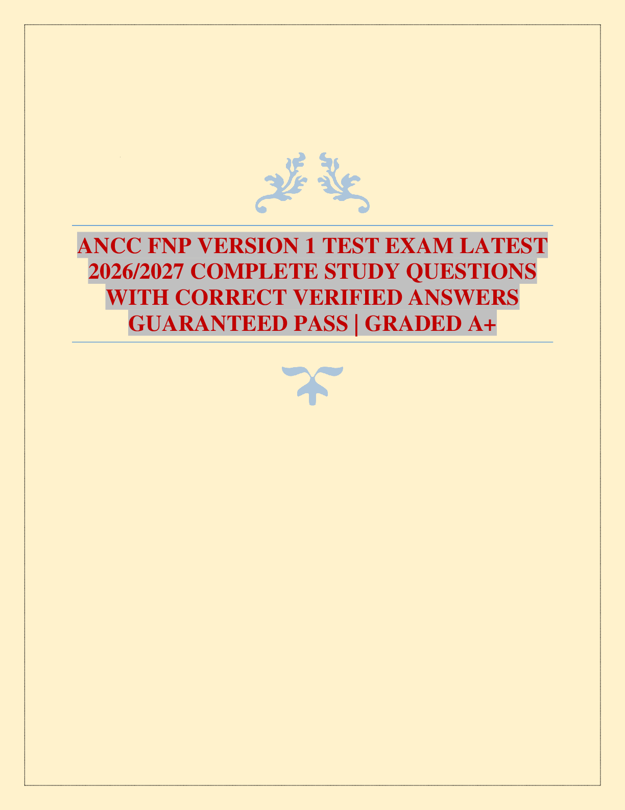 Recommended document preview for ANCC FNP VERSION 1 TEST EXAM LATEST 2026/2027 COMPLETE STUDY QUESTIONS WITH CORRECT VERIFIED ANSWERS GUARANTEED PASS | GRADED A+