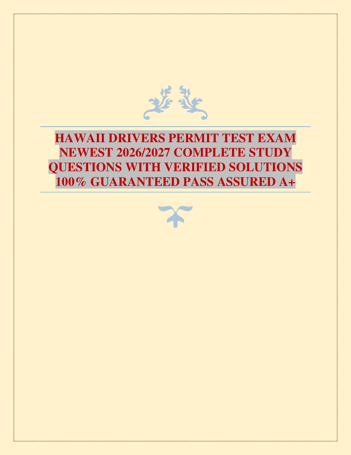 Recommended document preview for HAWAII DRIVERS PERMIT TEST EXAM NEWEST 2026/2027 COMPLETE STUDY QUESTIONS WITH VERIFIED SOLUTIONS 100% GUARANTEED PASS ASSURED A+