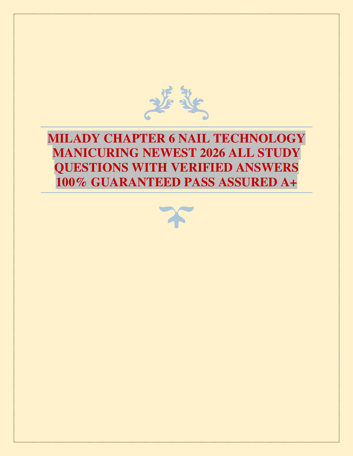 Recommended document preview for MILADY CHAPTER 6 NAIL TECHNOLOGY MANICURING NEWEST 2026 ALL STUDY QUESTIONS WITH VERIFIED ANSWERS 100% GUARANTEED PASS ASSURED A+