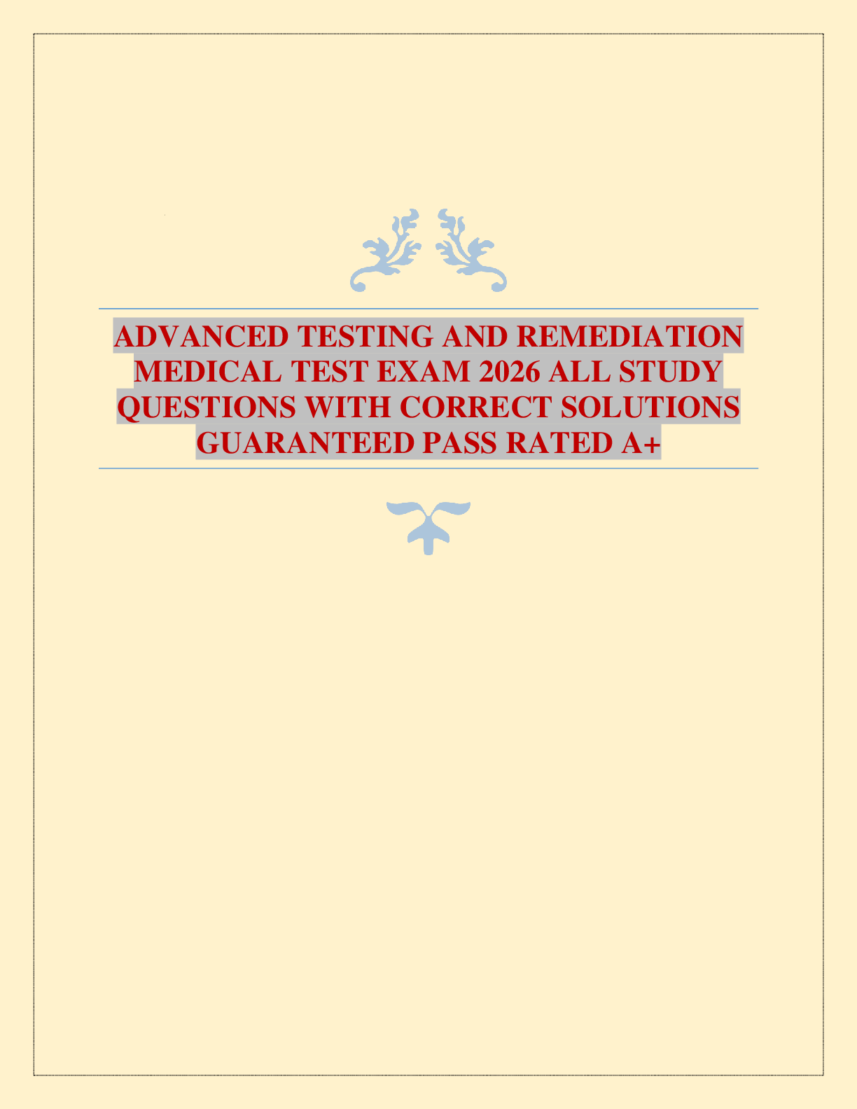 Recommended document preview for ADVANCED TESTING AND REMEDIATION MEDICAL TEST EXAM 2026 ALL STUDY QUESTIONS WITH CORRECT SOLUTIONS GUARANTEED PASS RATED A+