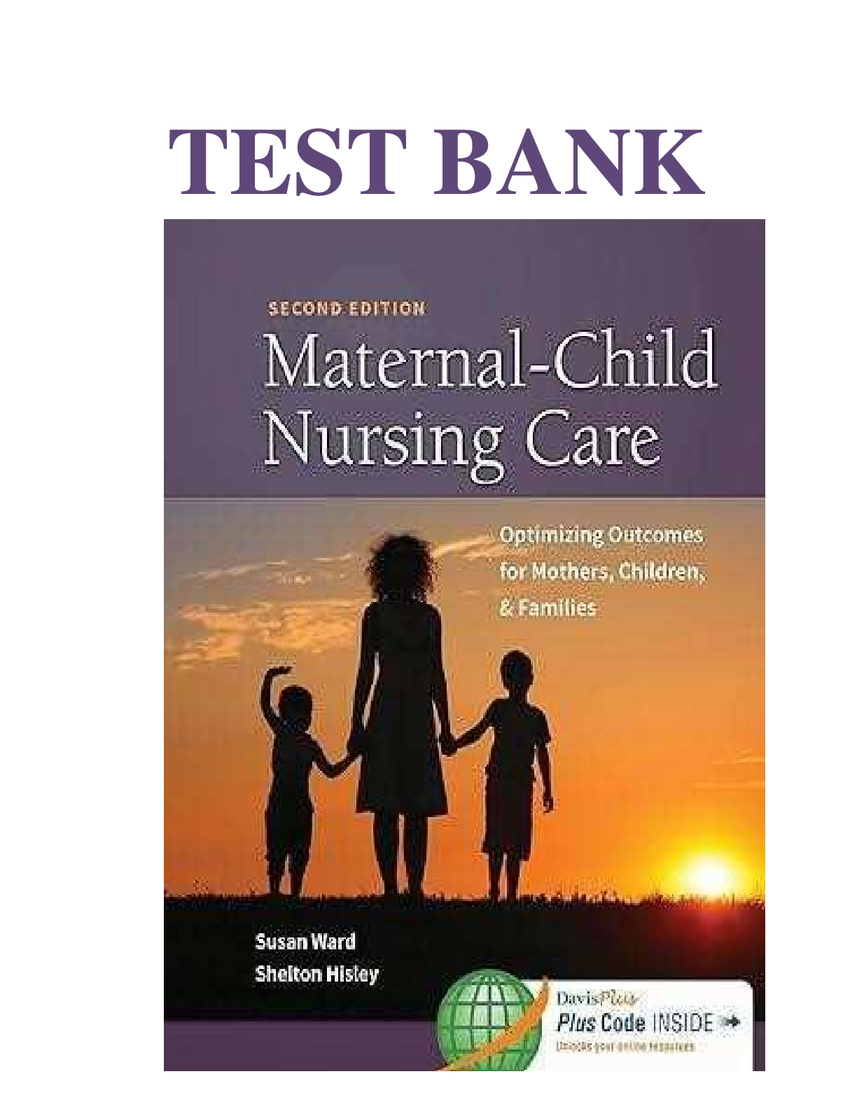 Preview of TEST BANK for Maternal-Child Nursing Care: Optimizing Outcomes for Mothers, Children, & Families, 2nd Edition by Ward & Hisley | Chapters 1-35 Complete Guide | Latest Update 2026/2027 | A+ Grade | F.A. Davis