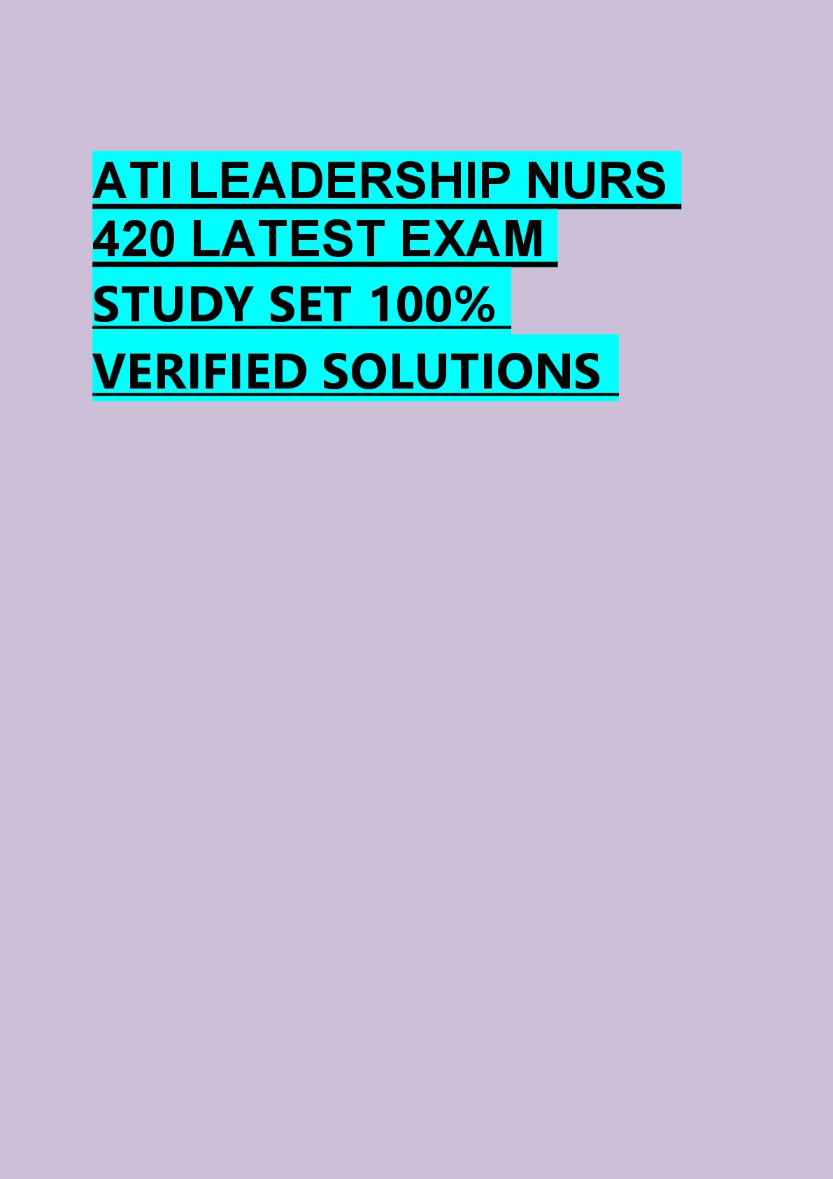 Preview of ATI LEADERSHIP NURS  420 LATEST EXAM  STUDY SET 100%  VERIFIED SOLUTIONS