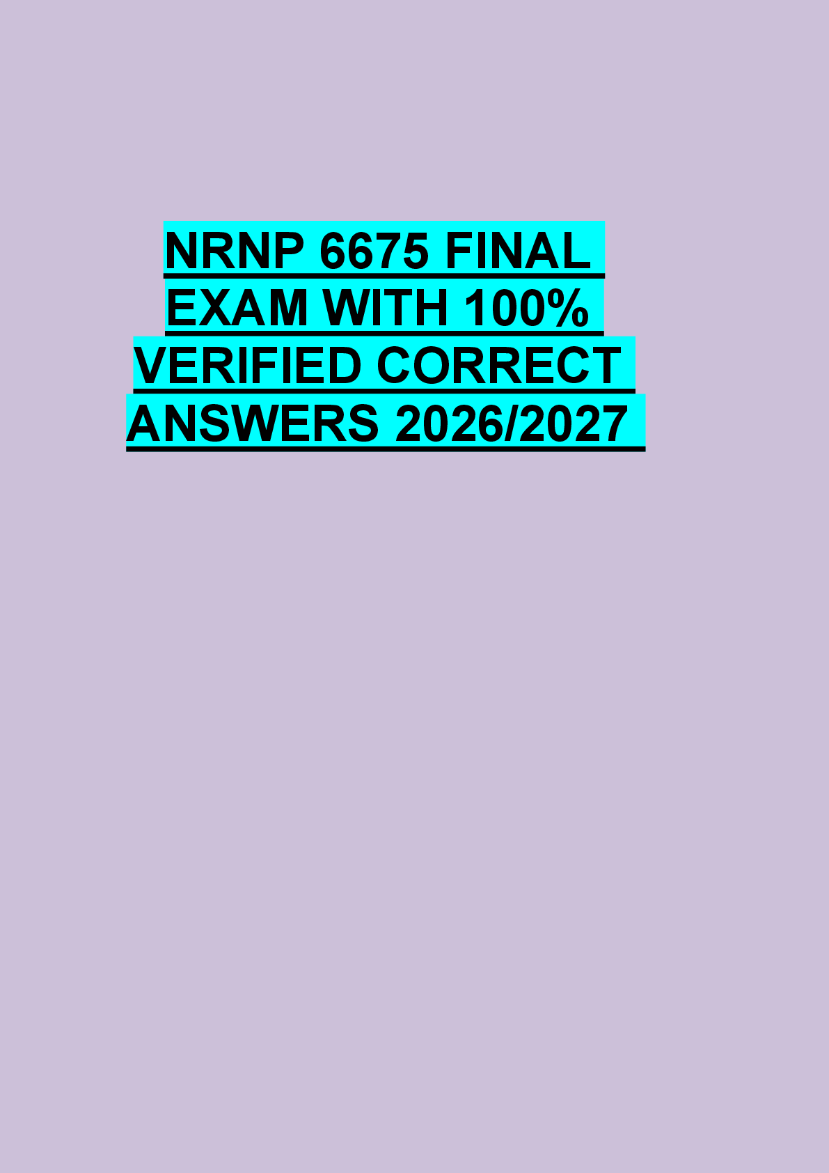 Recommended document preview for NRNP 6675 FINAL  EXAM WITH 100%  VERIFIED CORRECT  ANSWERS 2026/2027
