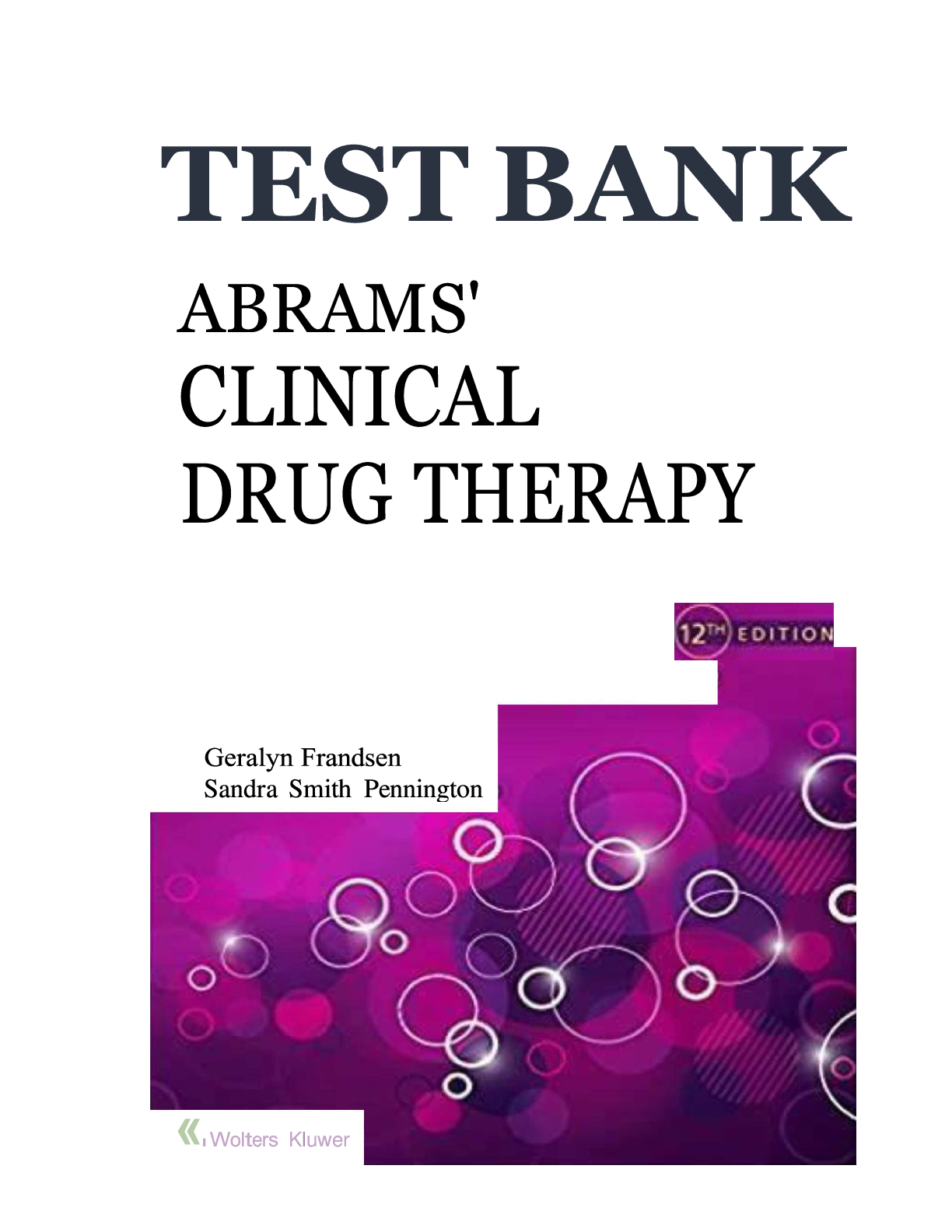 Preview of TEST BANK for Abrams' Clinical Drug Therapy: Rationales for Nursing Practice, 12th Edition by Frandsen & Pennington | Chapters 1-61 Complete Guide | Latest Update 2026/2027 | A+ Grade | Wolters Kluwer