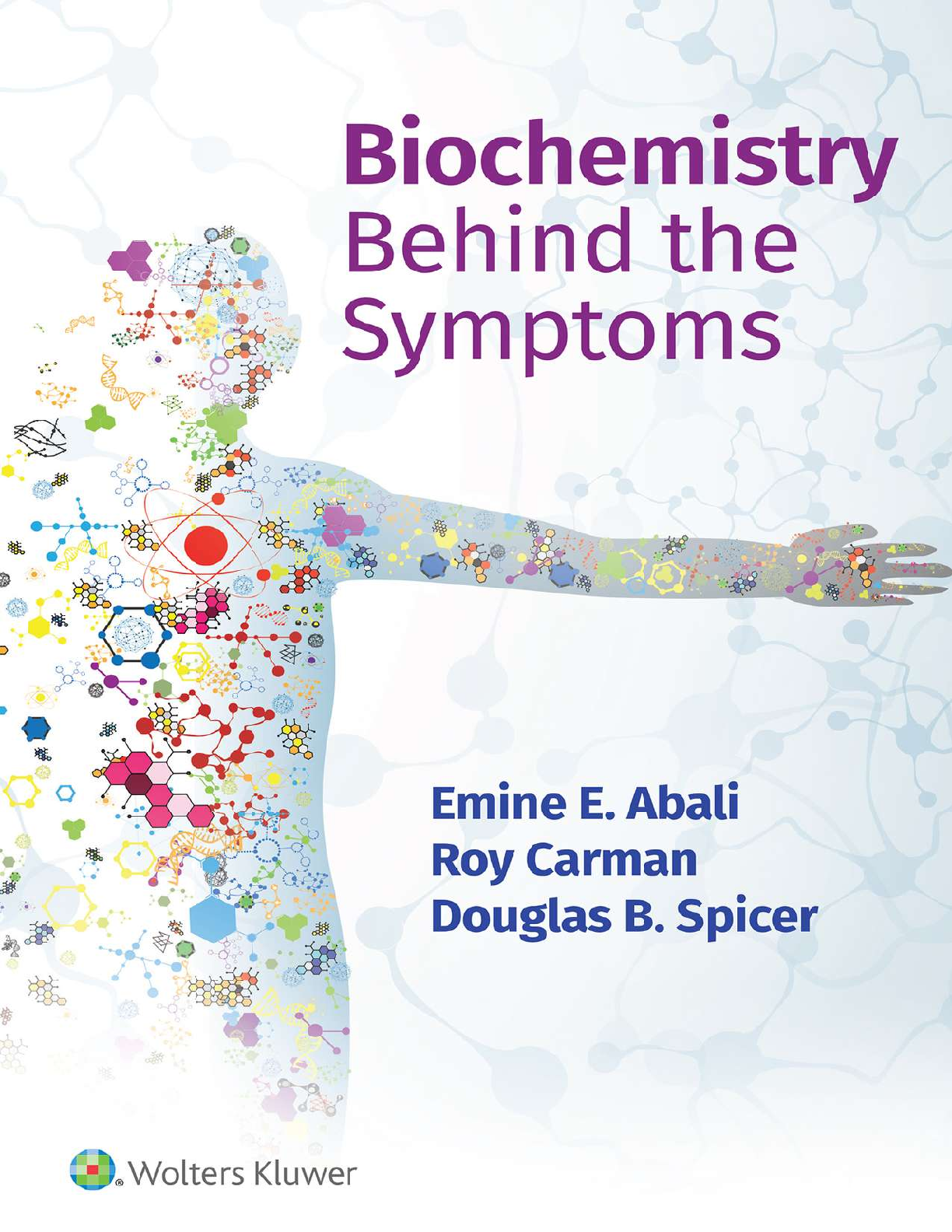 Preview of eBook PDF Biochemistry Behind the Symptoms By Emine E. Abali, Roy Carman, Douglas B. Spicer