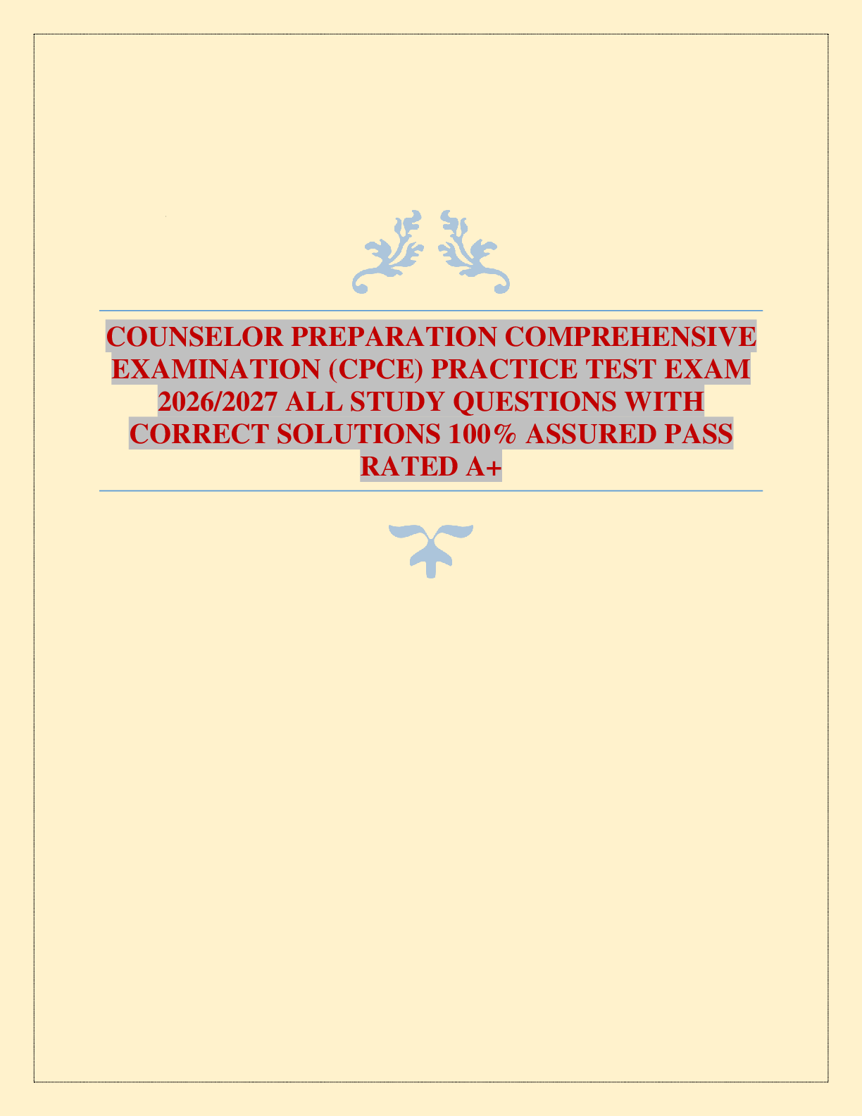 COUNSELOR PREPARATION COMPREHENSIVE EXAMINATION (CPCE) PRACTICE TEST EXAM 2026/2027 ALL STUDY QUESTIONS WITH CORRECT SOLUTIONS 100% ASSURED PASS RATED A+