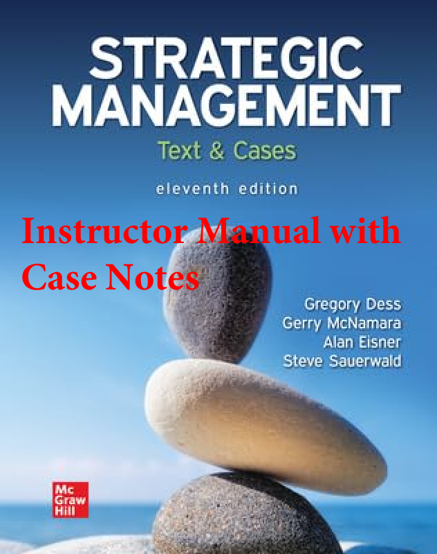 Preview of Instructor Manual with Case Notes Strategic Management Text and Cases 11th Edition By Greg