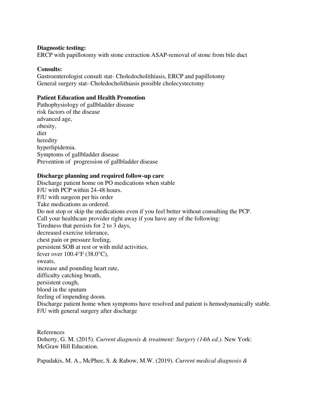 Preview page 2 of NURS 6560 Week 7 ihuman (solution) | Week 7 ihuman. Primary Diagnosis: Choledocholithiasis possible cholangitits