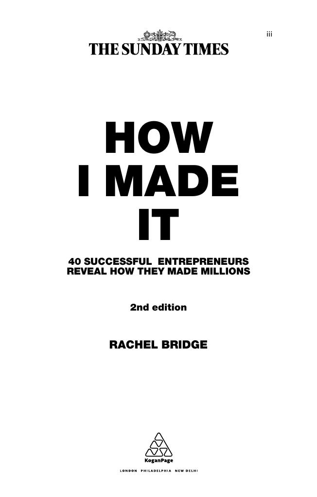 Preview page 4 of HOW I MADE IT 40 SUCCESSFUL ENTREPRENEURS REVEAL HOW THEY MADE MILLIONS RACHEL BRIDGE 2nd edition