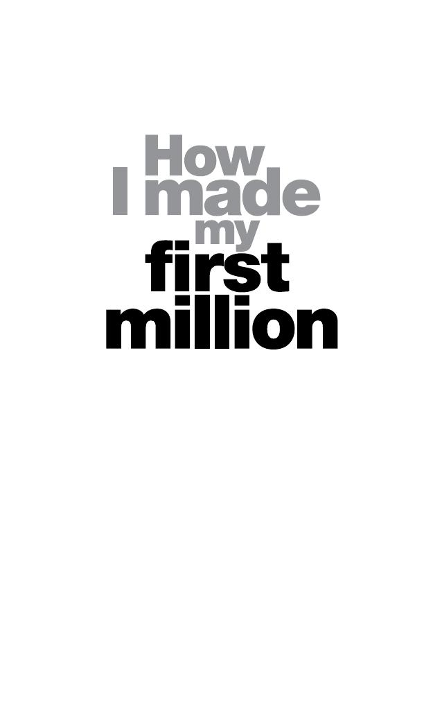 Preview page 2 of How I made my first million 26 Self-Made millionaires reveal the secret to their success