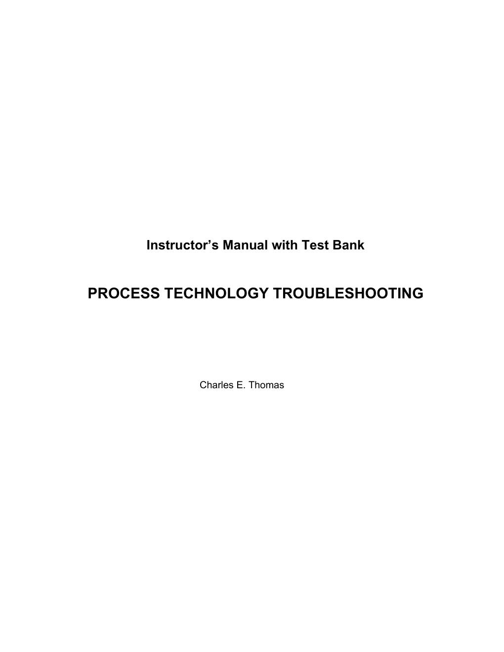 Preview page 2 of Instructor Manual with Test Bank Process Technology Troubleshooting 1st Edition By Charles Thomas