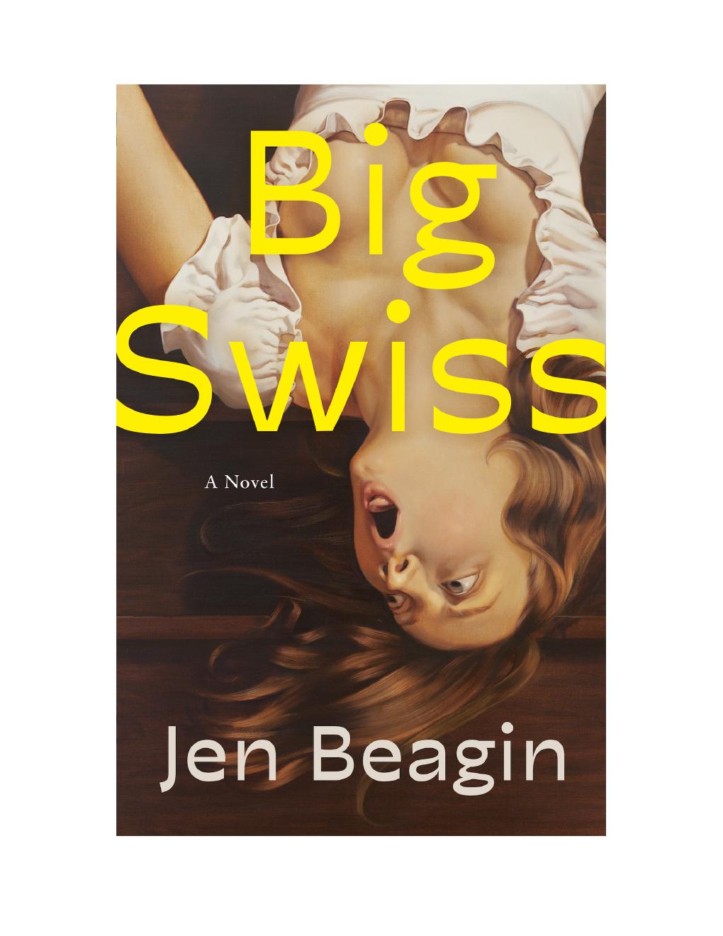 Preview page 2 of Big Swiss: A Novel –  by Jen Beagin