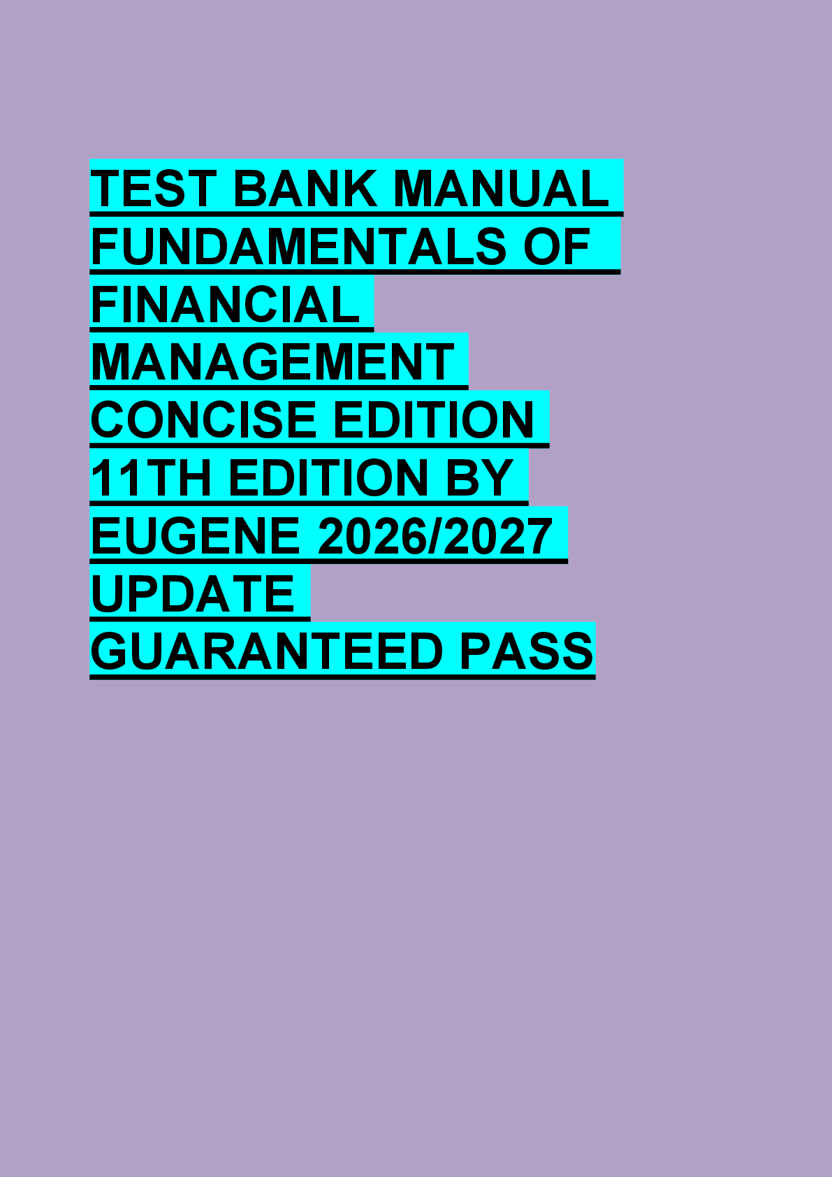 Preview of TEST BANK MANUAL  FUNDAMENTALS OF   FINANCIAL  MANAGEMENT  CONCISE EDITION  11TH EDITION B