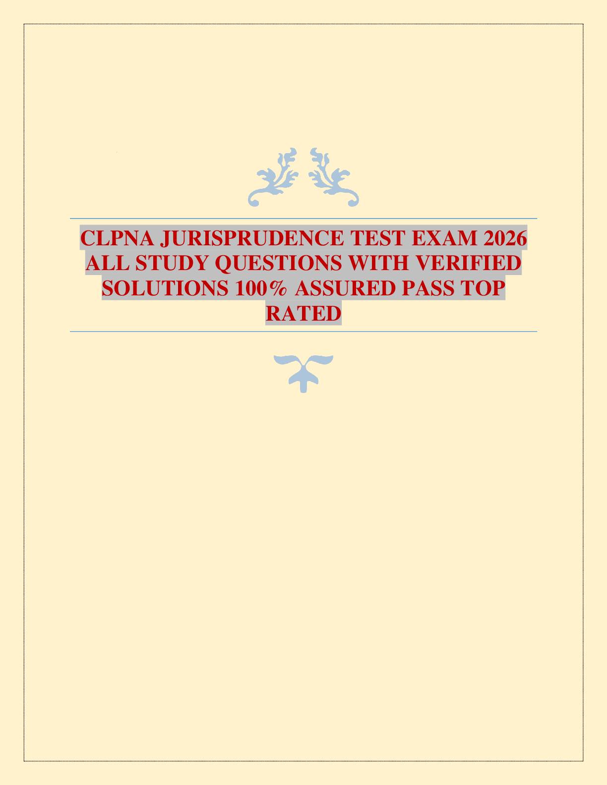 CLPNA JURISPRUDENCE TEST EXAM 2026 ALL STUDY QUESTIONS WITH VERIFIED SOLUTIONS 100% ASSURED PASS TOP RATED
