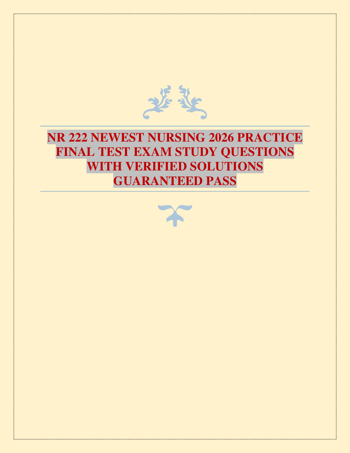 NR 222 NEWEST NURSING 2026 PRACTICE FINAL TEST EXAM STUDY QUESTIONS WITH VERIFIED SOLUTIONS GUARANTEED PASS