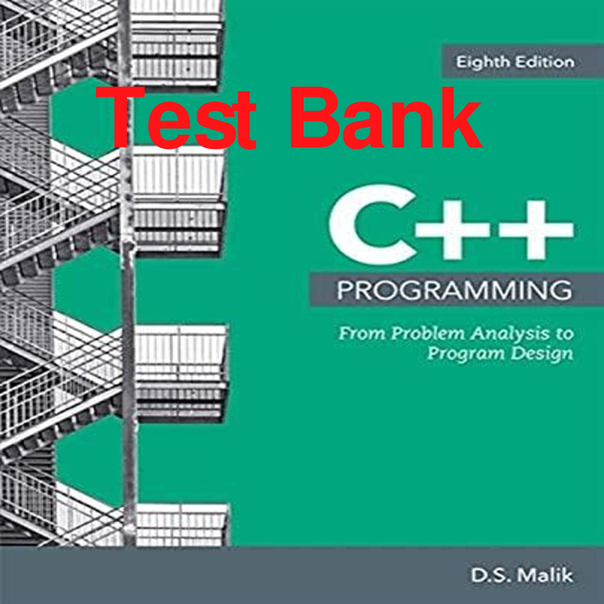 Preview page 1 of Test Bank C++ Programming From Problem Analysis to Program Design 8th Edition By D.S. Malik All Chapters 1-18
