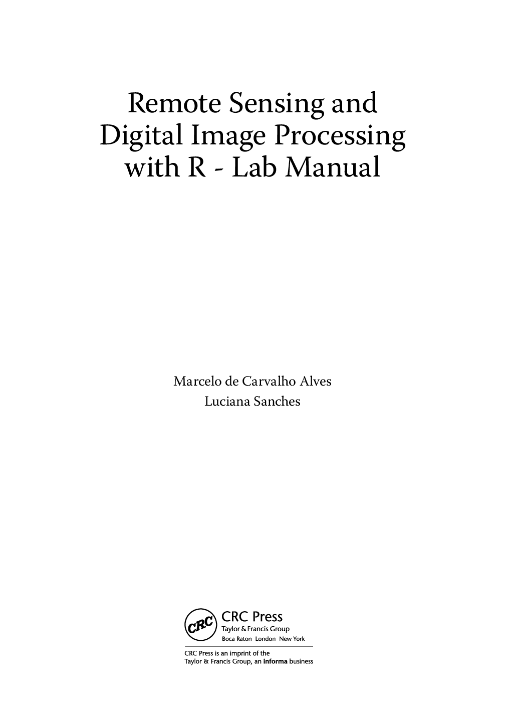 Preview page 4 of Remote Sensing and Digital Image Processing with R Lab Manual 1st Edition By Marcelo de Carvalho Alves, Luciana Sanches