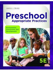 Preview page 7 of Preschool Appropriate Practices Environment Curriculum and Development 5th Edition By Janice Beaty