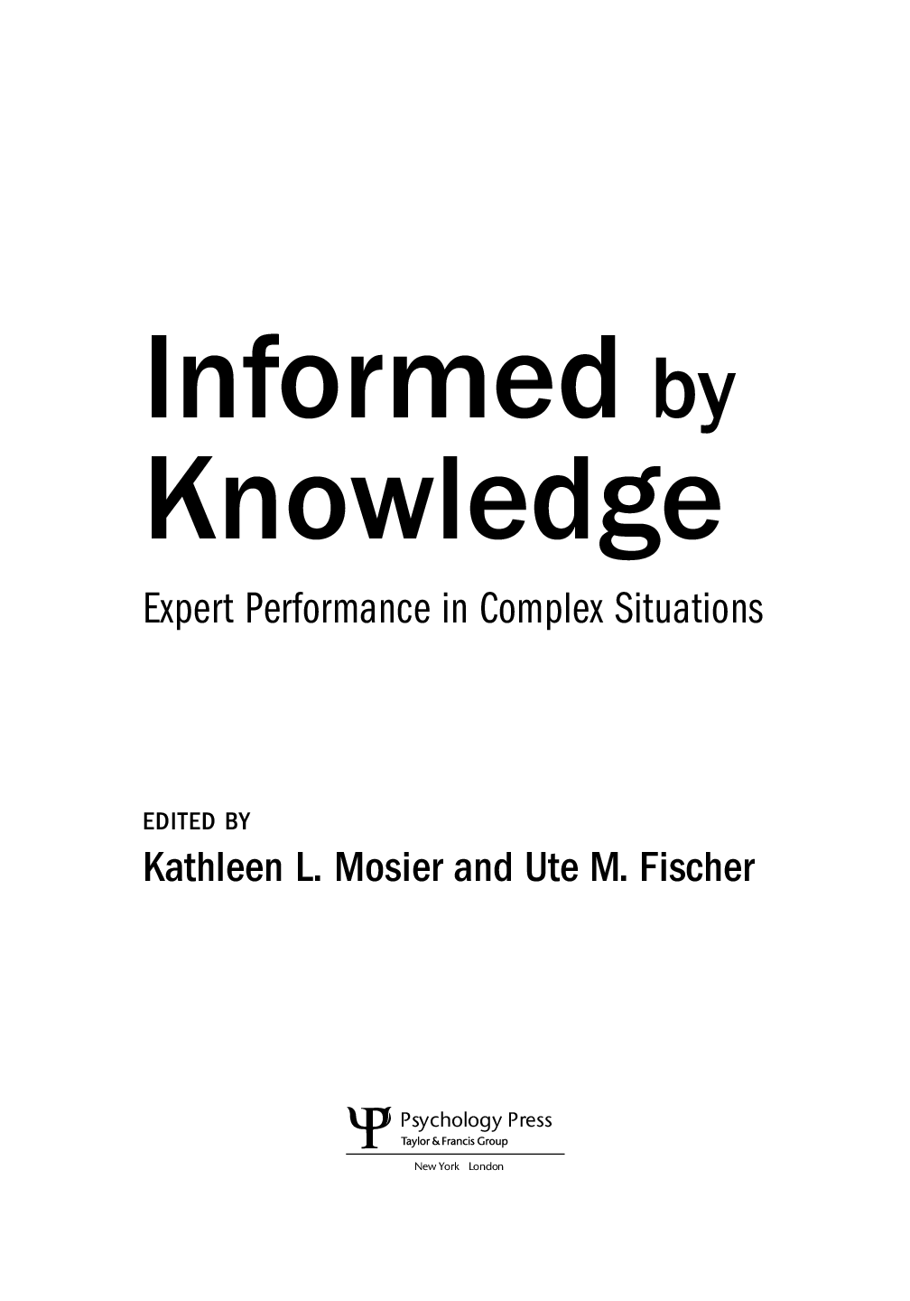 Preview page 4 of Informed by Knowledge Expert Performance in Complex By Kathleen L Mosier, Ute M Fischer
