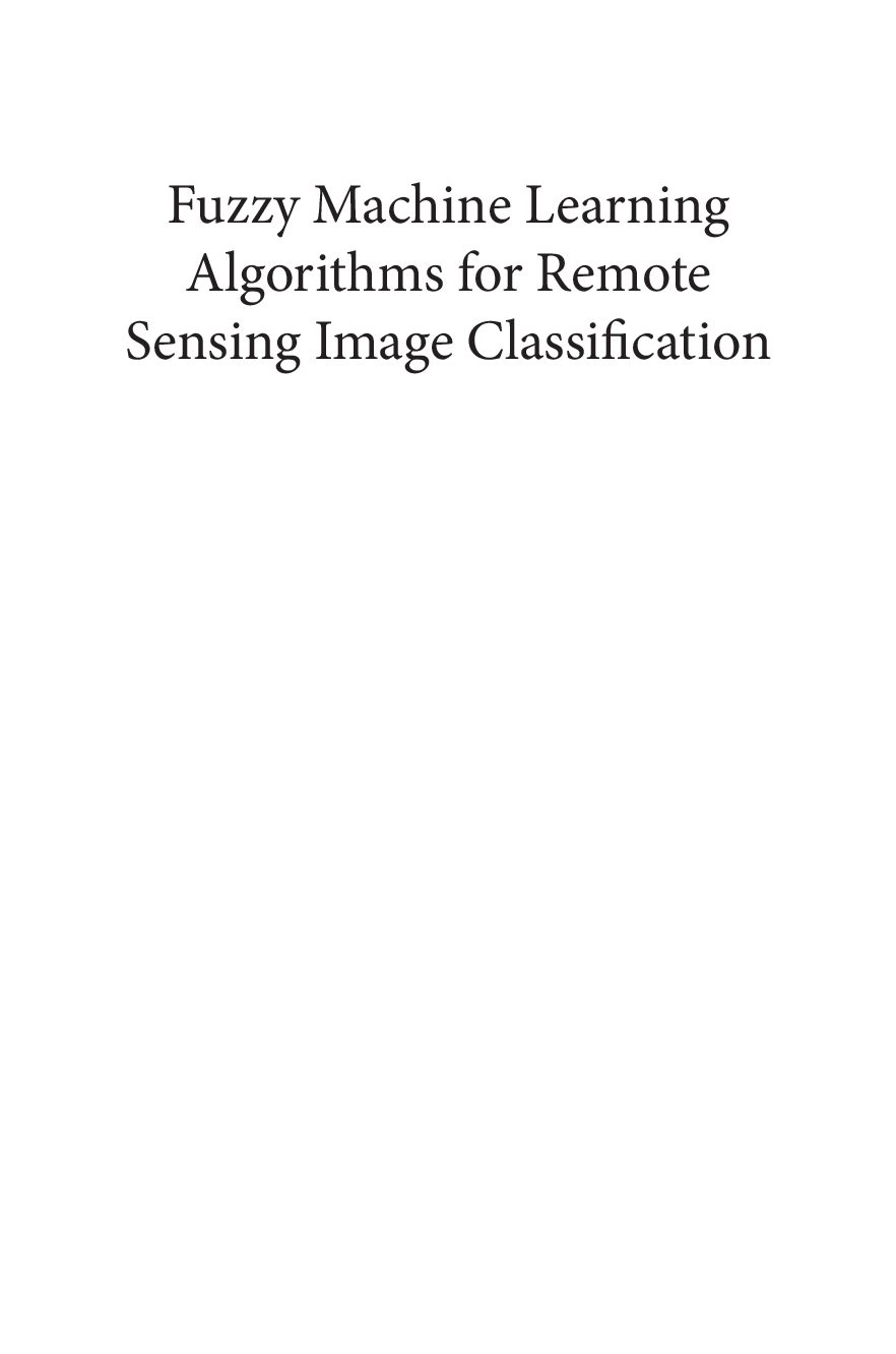Preview page 2 of eBook PDF Fuzzy Machine Learning Algorithms for Remote Sensing Image Classification 1st Edition By Anil Kumar, Senthil K