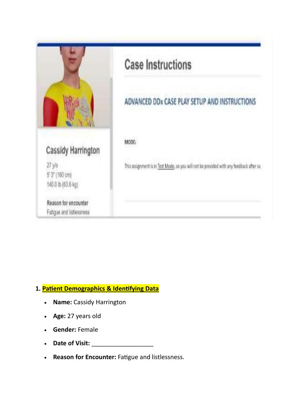Preview page 2 of CASSIDY HARRINGTON 27-YEAR OLD COMPREHENSIVE I-HUMAN  CASE STUDY. REASON FOR  ENCOUNTER: FATIGUE AND  LISTLESSNESS.   WI