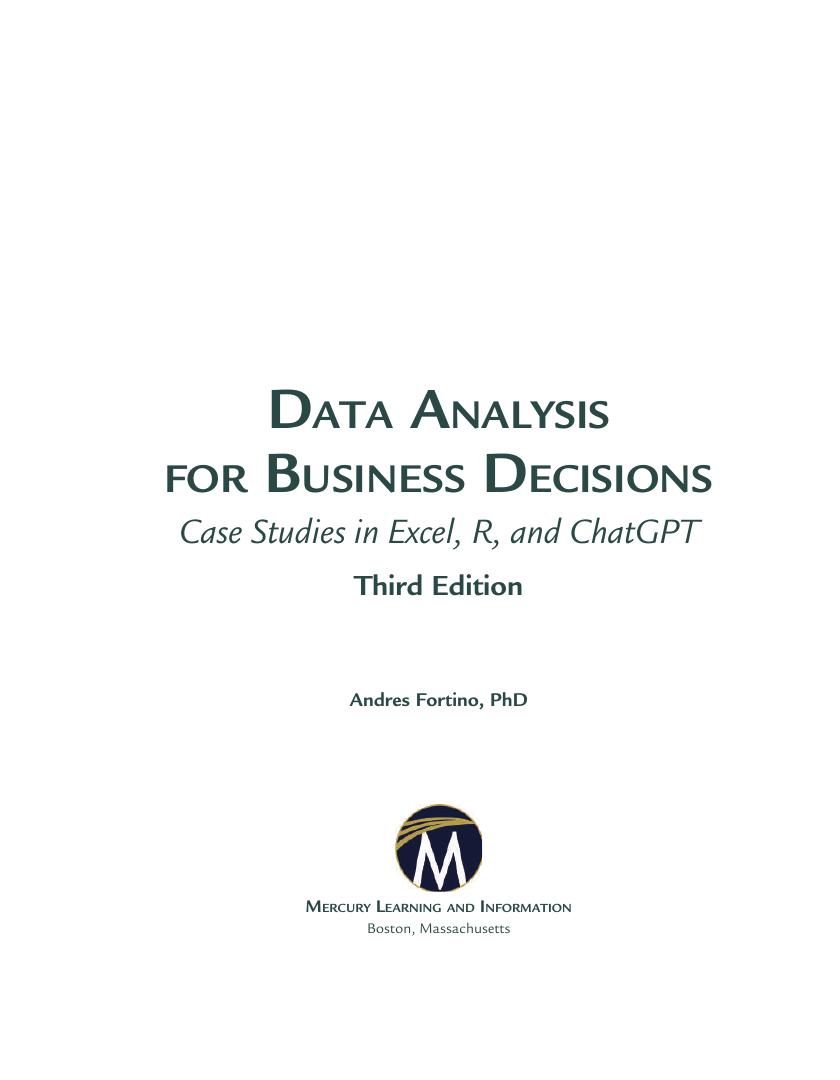 Preview page 4 of Data Analysis for Business Decisions Case Studies in Excel, R, and ChatGPT 3rd Edition By Andres Fortino