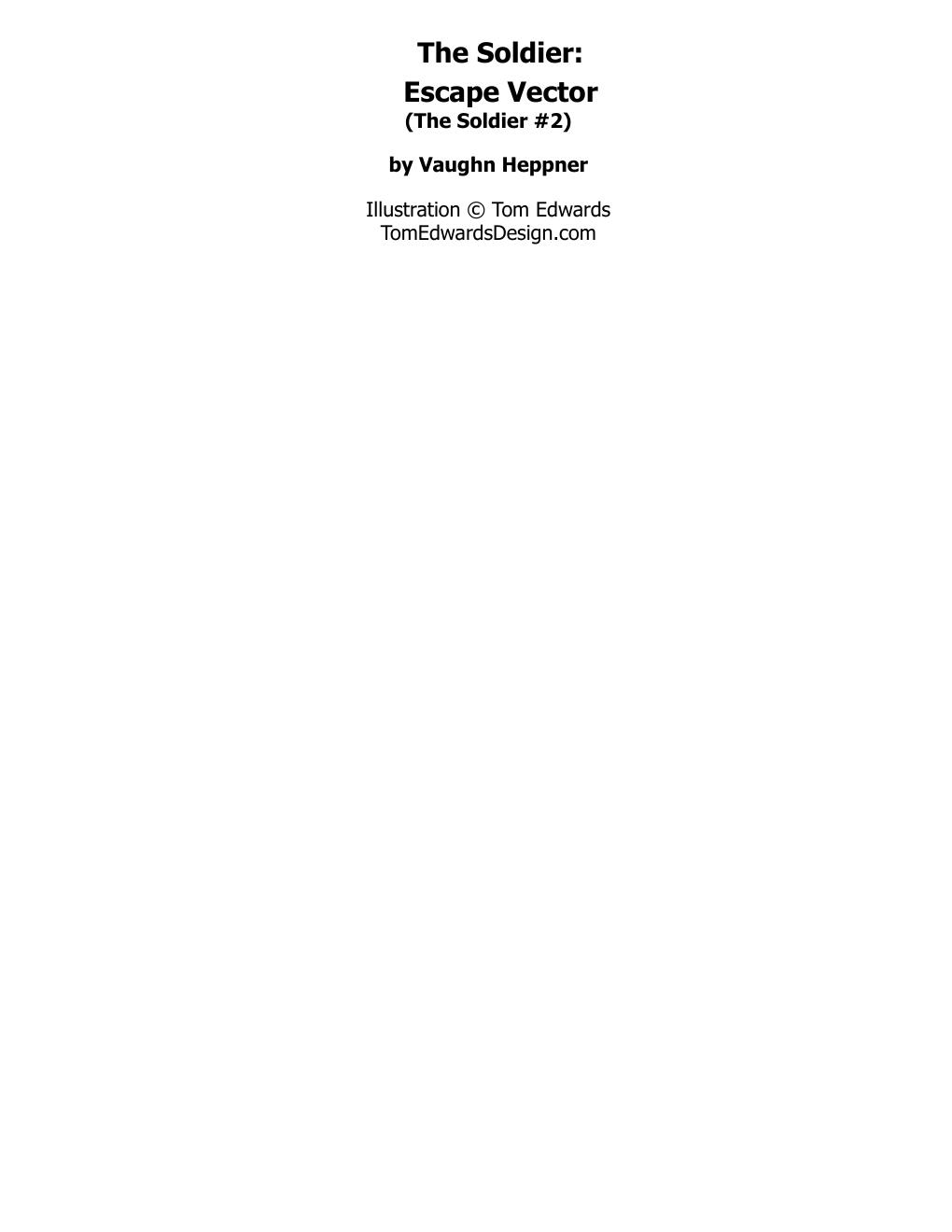 Preview page 3 of eBook(EPUB) The Soldier  Escape Vector 1st Edition  By  Vaughn Heppner