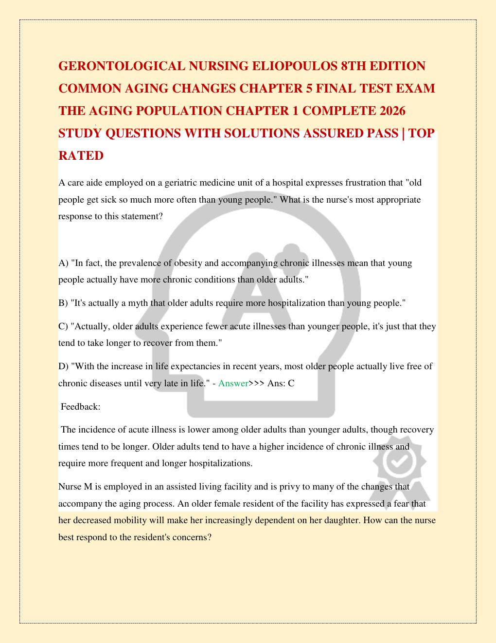 Preview page 2 of GERONTOLOGICAL NURSING ELIOPOULOS 8TH EDITION COMMON AGING CHANGES CHAPTER 5 FINAL TEST EXAM THE AGING POPULATION CHAPTE