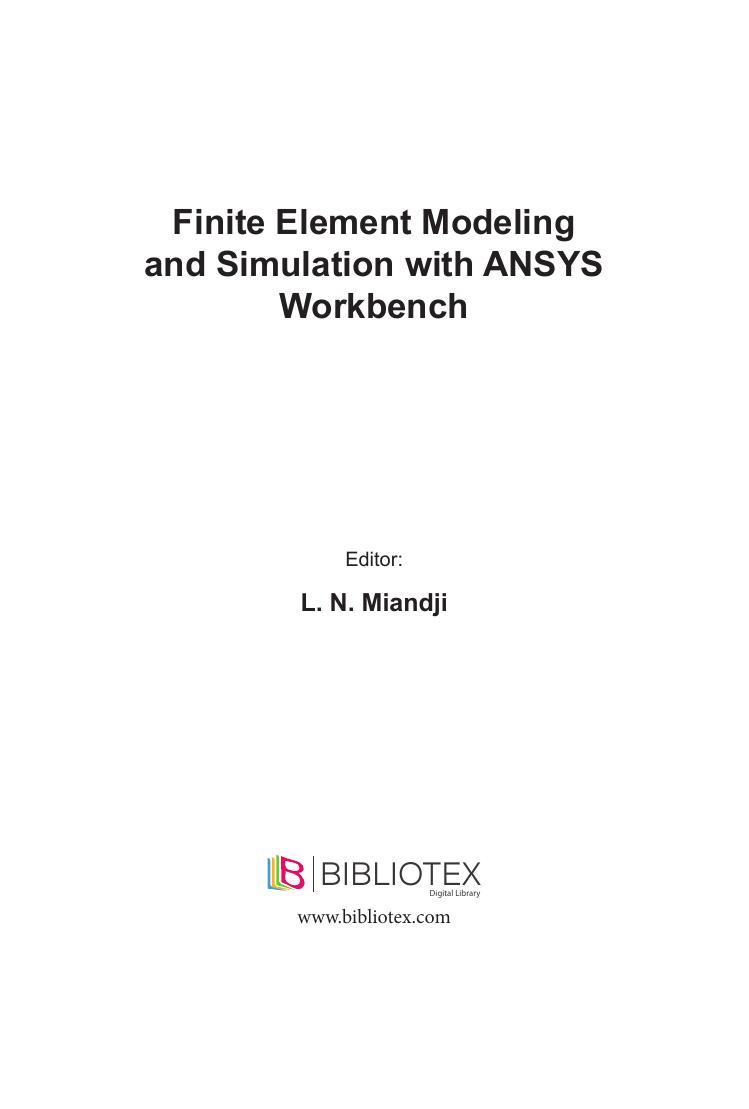 Preview page 5 of Finite Element Modeling and Simulation with ANSYS Workbench By L. N. Miandji