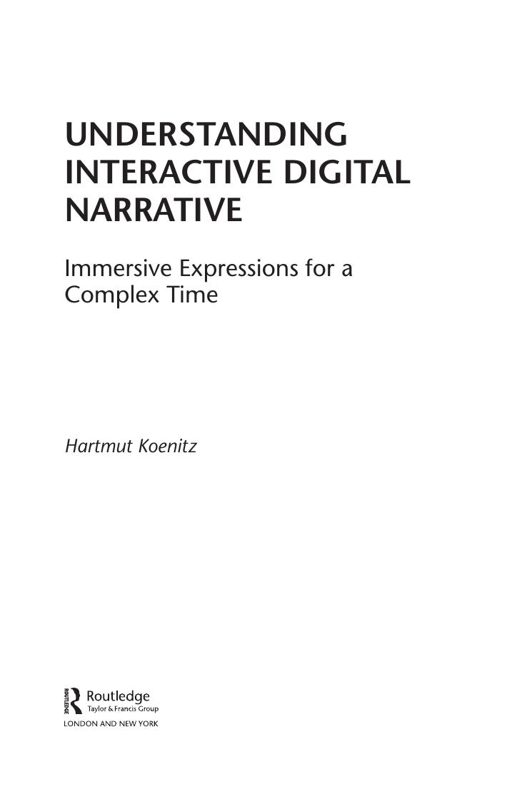 Preview page 4 of Understanding Interactive Digital Narrative Immersive Expressions for a Complex Time 1st Edition By Hartmut Koenitz