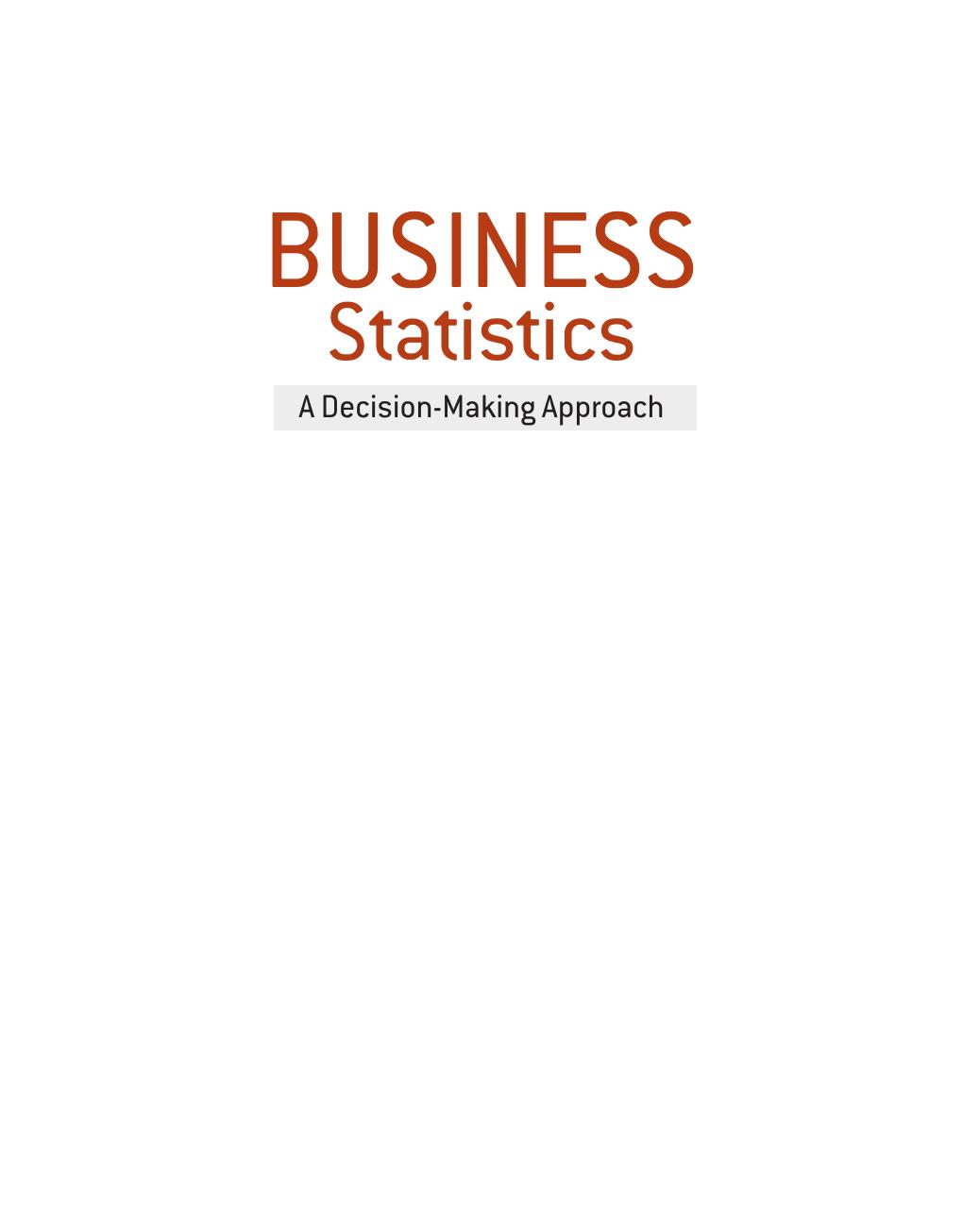 Preview page 2 of Business Statistics A Decision Making Approach 11th Edition By David Groebner, Patrick Shannon, Phillip Fry ISBN: 978013