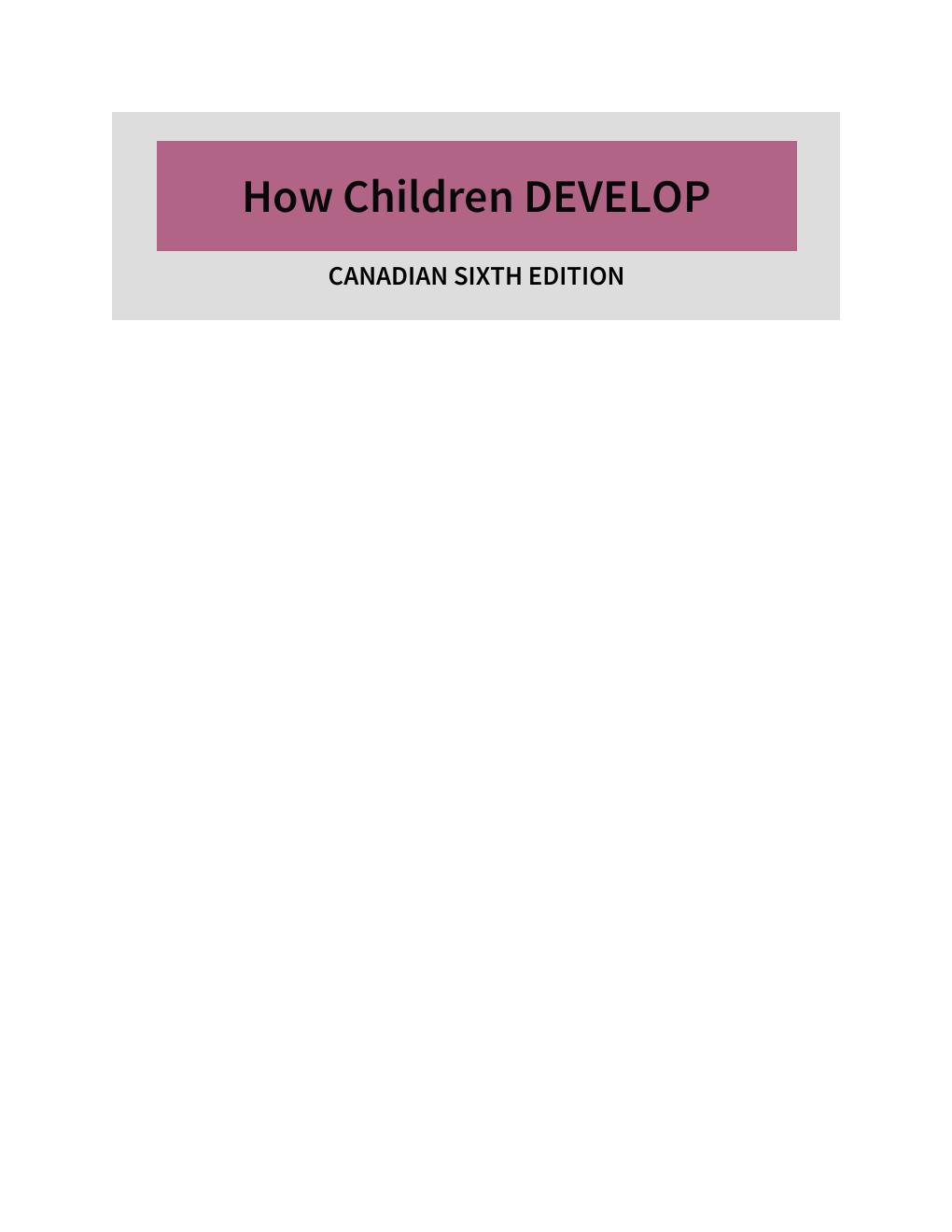Preview page 4 of How Children Develop 6th Canadian Edition By Robert S. Siegler
