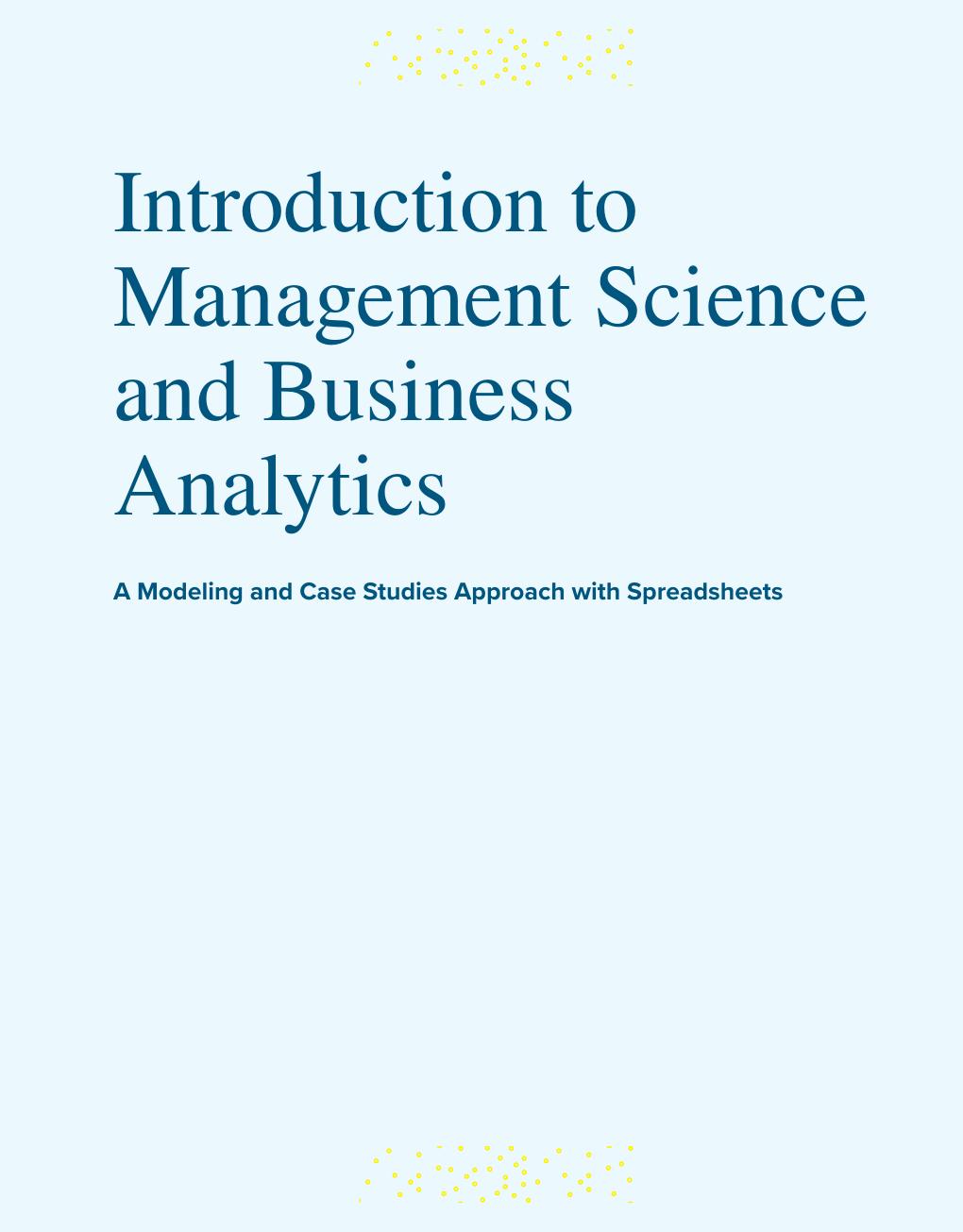 Preview page 2 of Introduction to Management Science A Modeling and Case Studies Approach with Spreadsheets 7th Edition By Frederick Hilli