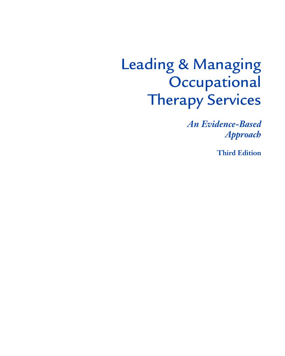 Preview page 2 of Leading & Managing Occupational Therapy Services An Evidence-Based Approach 3rd Edition By Brent Braveman ISBN: 97817196