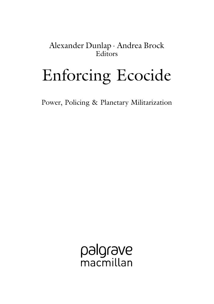Preview page 4 of Enforcing Ecocide Power, Policing & Planetary Militarization, 1st Edition By Alexander Dunlap, Andrea Brock eBook