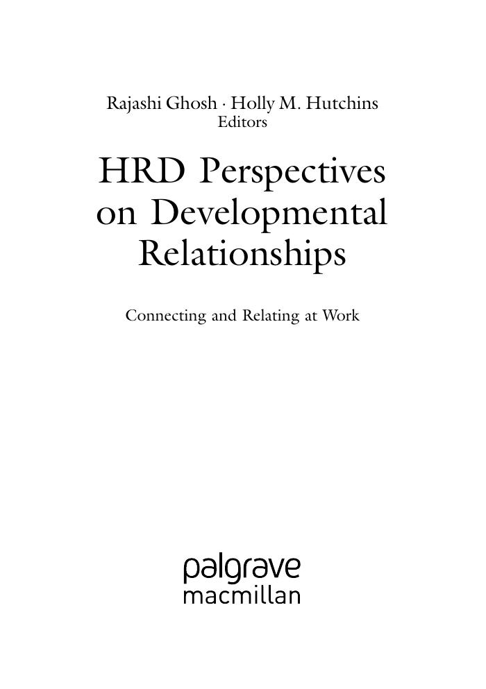 Preview page 4 of HRD Perspectives on Developmental Relationships Connecting and Relating at Work, 1st Edition By Rajashi Ghosh, Holly Hut