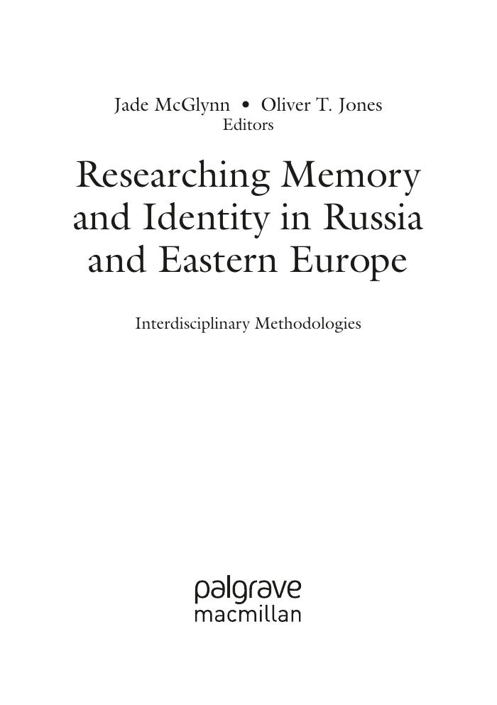 Preview page 4 of Researching Memory and Identity in Russia and Eastern Europe Interdisciplinary Methodologies, 1st Edition By Jade McGlyn