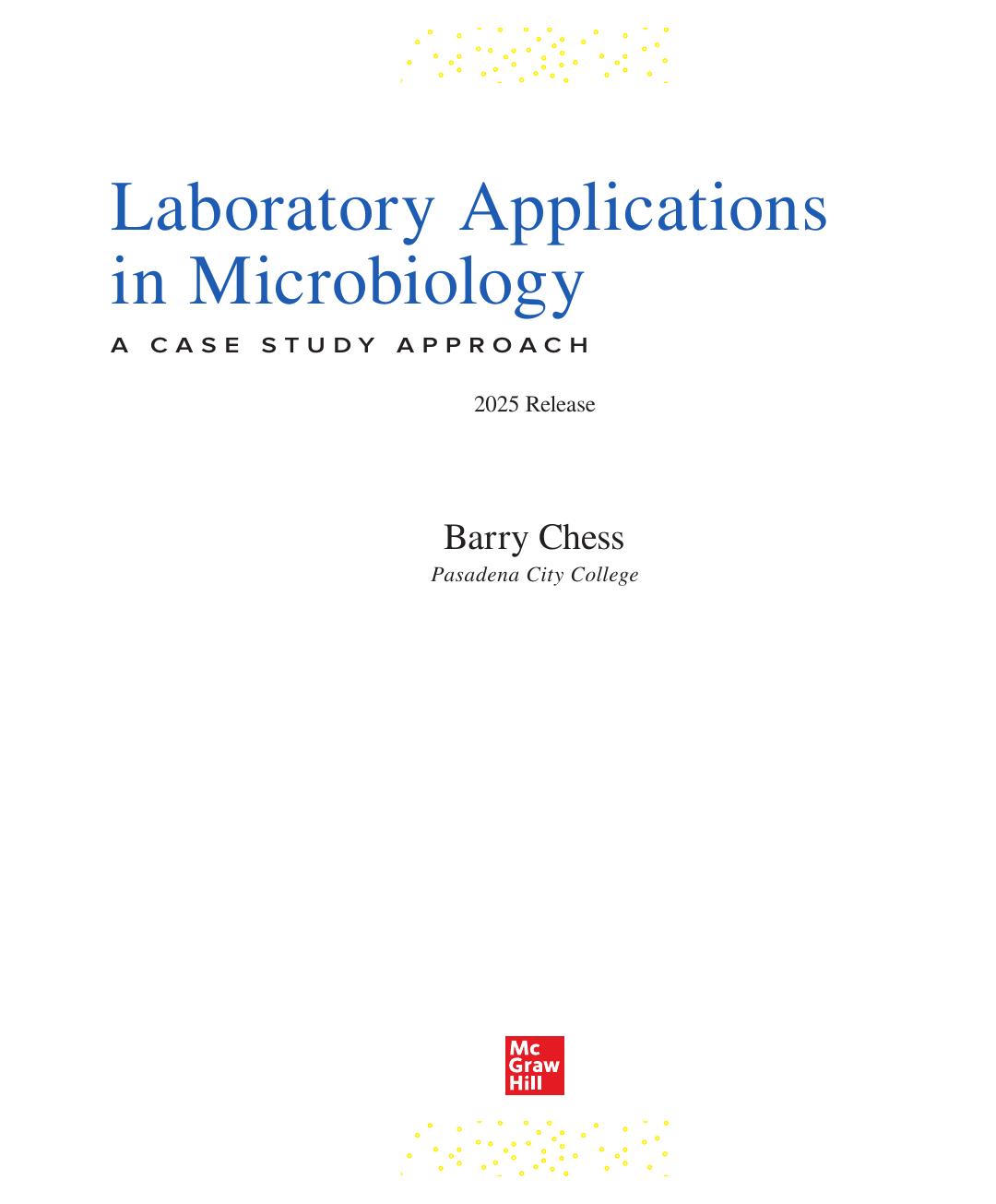 Preview page 2 of Laboratory Applications in Microbiology A Case Study Approach 2025 Release By Barry Chess
