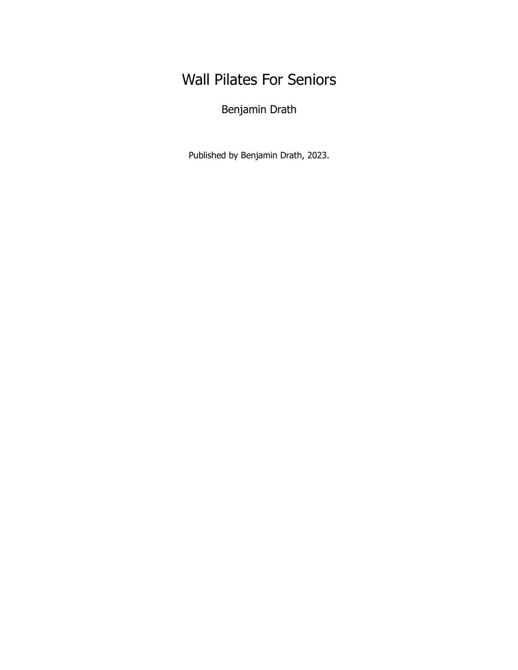 Preview page 2 of eBook Wall Pilates For Seniors 1st Edition By Benjamin Drath