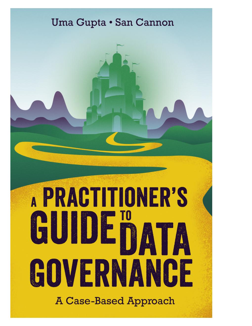 Preview page 2 of (EPUB) eBook A Practitioner's Guide to Data Governance A Case-Based Approach By Uma Gupta , San Cannon